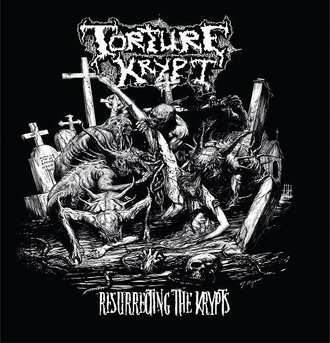 Torture Krypt : Resurrecting the Crypts